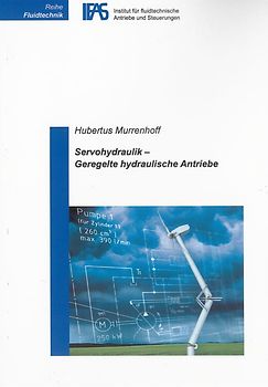 Servohydraulik – Geregelte hydraulische Antriebe