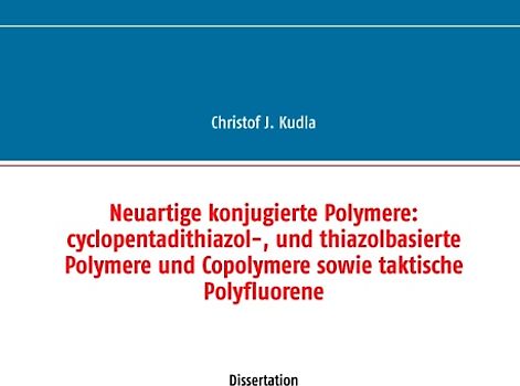 Neuartige konjugierte Polymere: cyclopentadithiazol-, und thiazolbasierte Polymere und Copolymere sowie taktische Polyfluorene