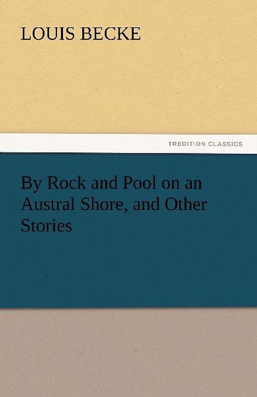 By Rock and Pool on an Austral Shore, and Other Stories
