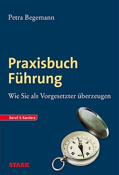 STARK Petra Begemann: Praxisbuch Führung