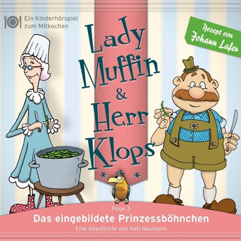 Lady Muffin & Herr Klops - 03: Das Eingebildete Prinzessböhnchen