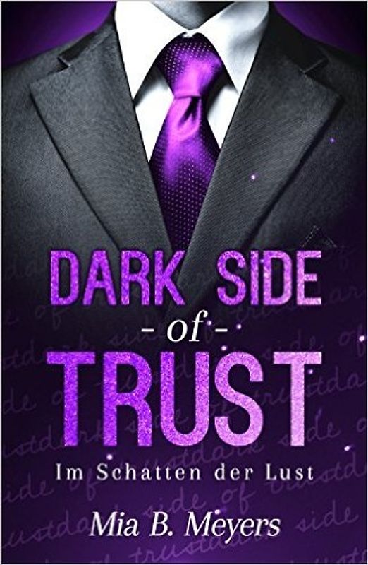 Dark side of trust: Im Schatten der Lust - Mia B. Meyers