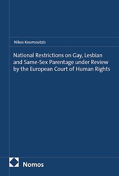 National Restrictions on Gay, Lesbian and Same-Sex Parentage under Review by the European Court of Human Rights