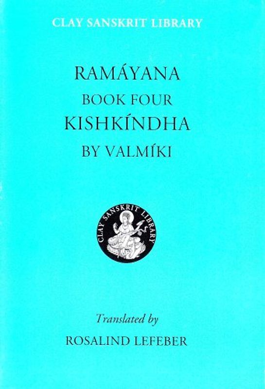 Ramayana Book 4: Kiskindha: Kishkindha Bk. 4 (Clay Sanskrit Library) - Valmiki