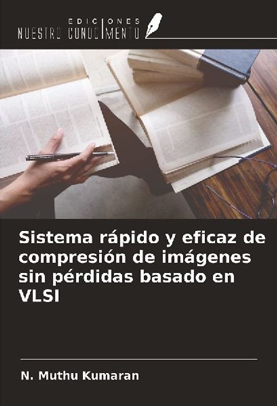 Sistema rápido y eficaz de compresión de imágenes sin pérdidas basado en VLSI