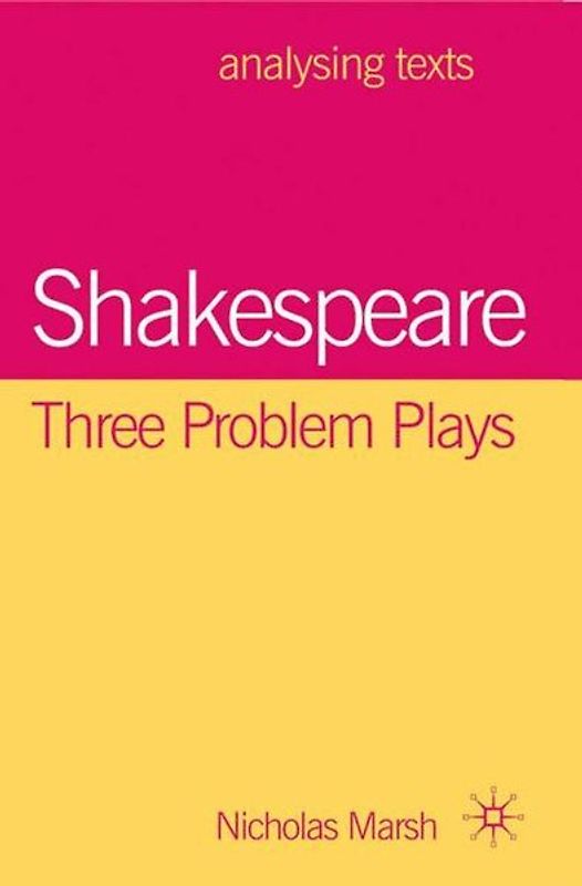 Shakespeare: Three Problem Plays