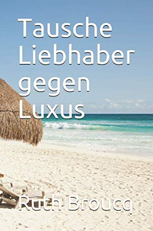 Tausche Liebhaber gegen Luxus