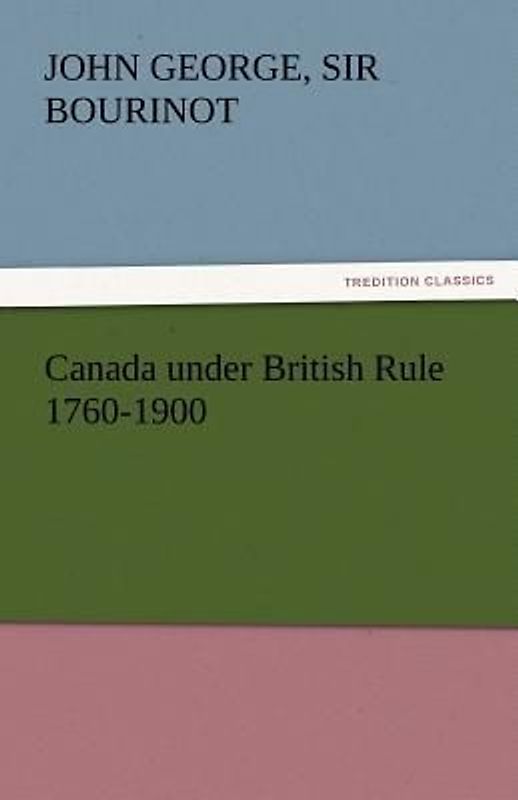 Canada under British Rule 1760-1900