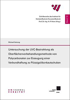 Untersuchung der UVC-Bestrahlung als Oberflächenvorbehandlungsmethode von Polycarbonaten zur Erzeugung einer Verbundhaftung zu Flüssigsilikonkautschuken