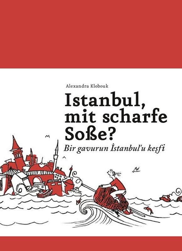 Istanbul, mit scharfe Soße? - Bir gavurun Istanbul'u kesfi