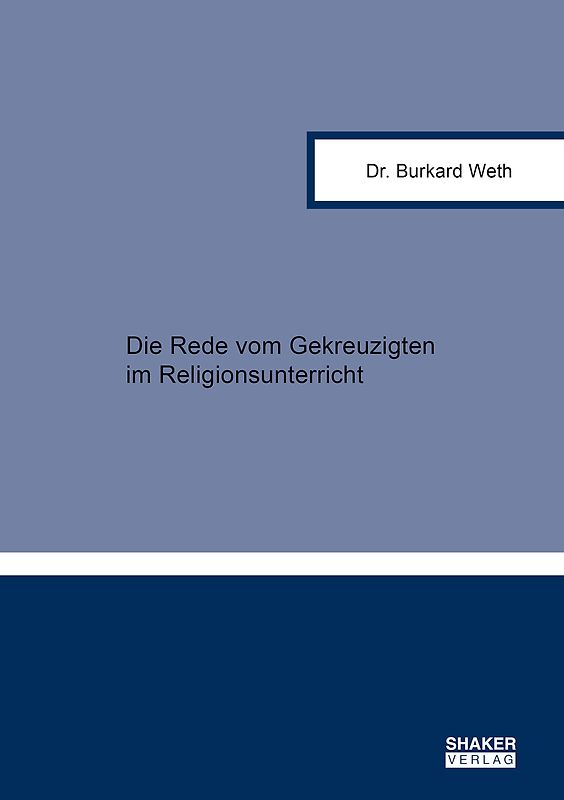 Die Rede vom Gekreuzigten im Religionsunterricht
