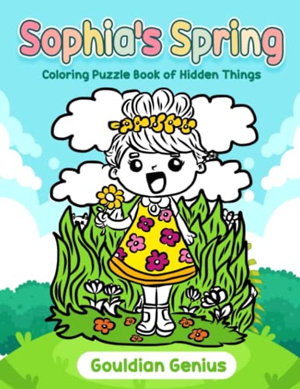 Sophia's Spring: Coloring Puzzle Book of Hidden Things, Fun Activity For Kids To Learn and Enjoy