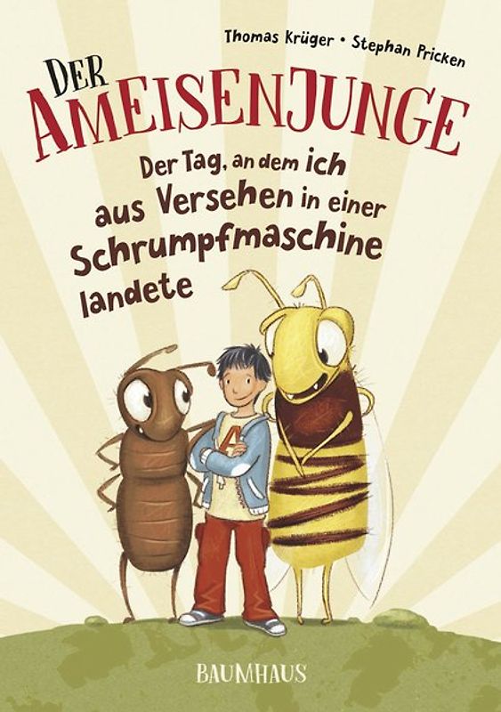 Der Ameisenjunge - Der Tag, an dem ich aus Versehen in einer Schrumpfmaschine landete