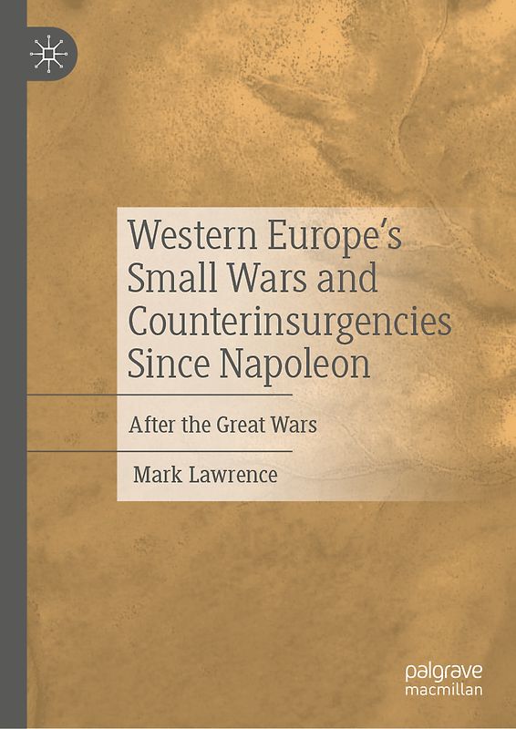 Western Europe’s Small Wars and Counterinsurgencies Since Napoleon