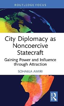 City Diplomacy as Noncoercive Statecraft