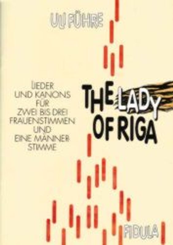 The Lady of Riga. Lieder und Kanons für zwei bis drei Frauenstimmen und eine Männerstimme