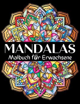 Mandalas Färbung Buch für Erwachsene: Mandala-Malvorlagen für Frauen und Männer. Stressabbau-Designs für Erwachsene und Jugendliche zum Ausmalen, ... und Illustrationen für Erwachsene.