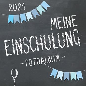 Meine Einschulung 2021, Fotoalbum zum Schulanfang für Jungen: Gästebuch & Erinnerungsalbum als Geschenk für die Schultüte zum ersten Schultag
