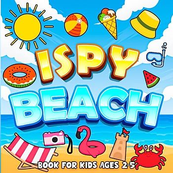 I Spy Beach Book for Kids Ages 2-5: Dive into Summer with this Fun Activity Book for Kids! with 26 Alphabet Eye Spy Puzzles and Guessing Games (Summer Activity Book for kids)