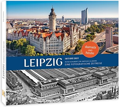 Leipzig damals und heute 2. Auflage
