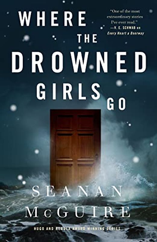 Where the Drowned Girls Go (Wayward Children, 7, Band 7)