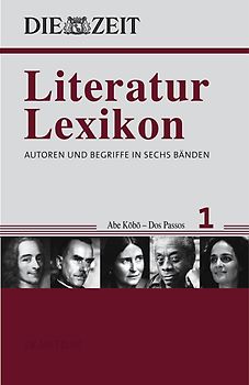 DIE ZEIT Literatur-Lexikon. Autoren und Begriffe in sechs Bänden - Mit dem Besten aus der ZEIT