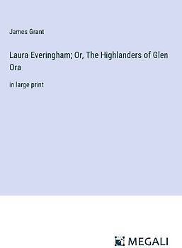 Laura Everingham; Or, The Highlanders of Glen Ora