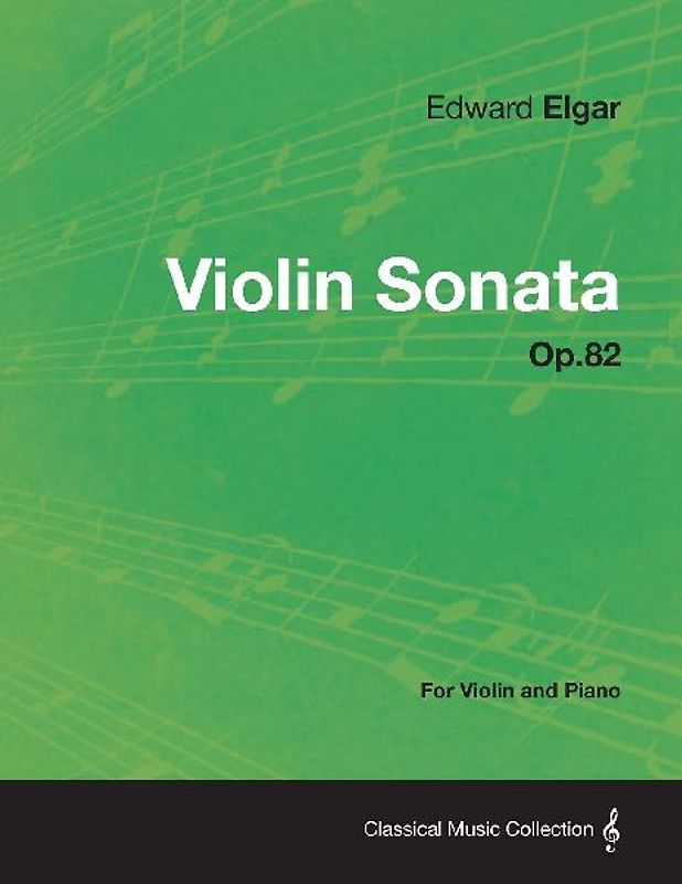 Violin Sonata Op.82 - For Violin and Piano - Elgar, Edward