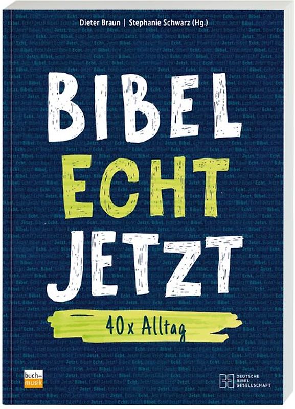 Bibel Echt Jetzt