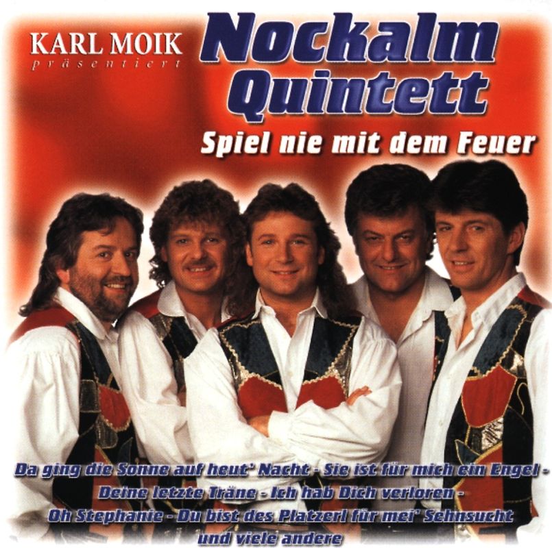 Original Nockalm Quintett - Spiel Nie mit dem Feuer