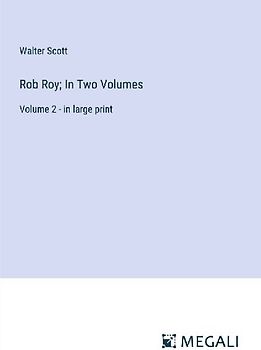 Rob Roy; In Two Volumes