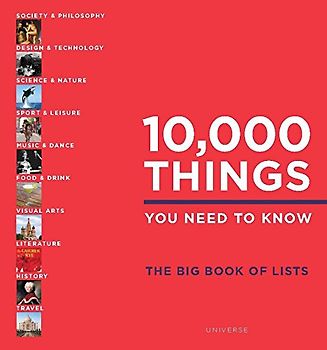 10,000 Things You Need to Know: The Big Book of Lists