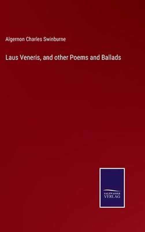Laus Veneris, and other Poems and Ballads