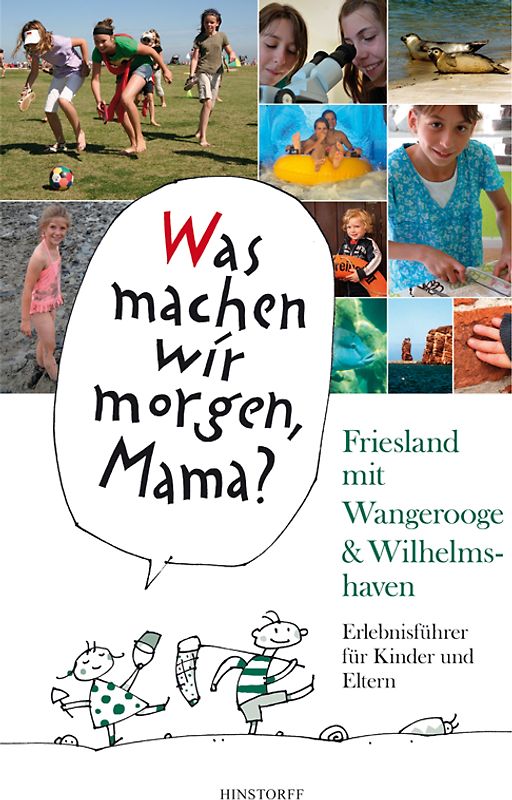 Was machen wir morgen, Mama? Friesland mit Wangerooge & Wilhelmshaven