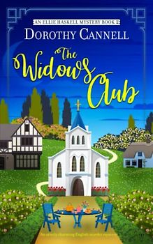 THE WIDOWS CLUB an utterly charming English country house murder mystery (The Ellie Haskell Mysteries, Band 2)