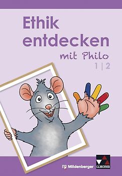 Ethik entdecken mit Philo / Ethik entdecken 1/2