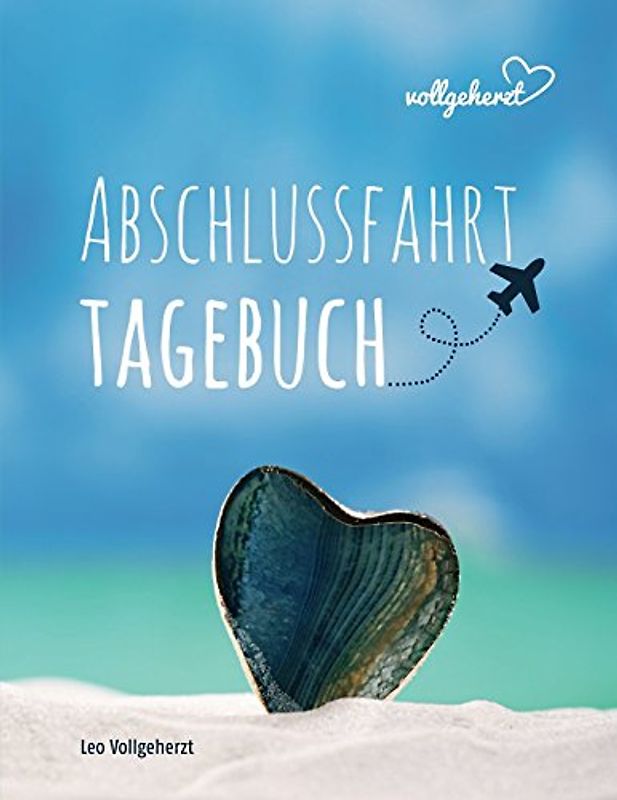vollgeherzt: Abschlussfahrt-Tagebuch