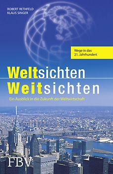 Weltsichten - Weitsichten: Ein Ausblick In Die Zukunft Der Weltwirtschaft - Rethfeld, Robert