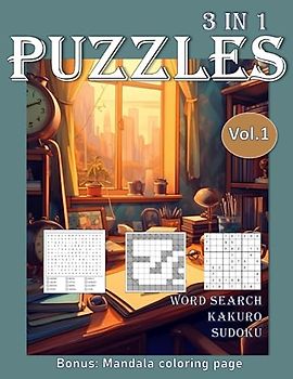 3 In 1 Puzzles Vol.1: 500+ Brain Games; Word search , Kakuro Game and Sudoku Easy and Medium (Bonus: Mandala coloring pages)