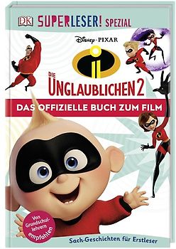 SUPERLESER! SPEZIAL Disney Pixar Die Unglaublichen 2 Das offizielle Buch zum Film