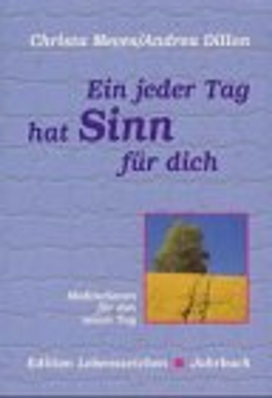 Ein jeder Tag hat Sinn für dich