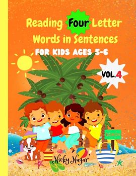 Reading Four Letter Words in Sentences Volume 4: Enhance Your Childs Reading with the Power of Playful and Captivating Four-Letter Words Ending in ... Letter Words with Phonics for Kids, Band 4)