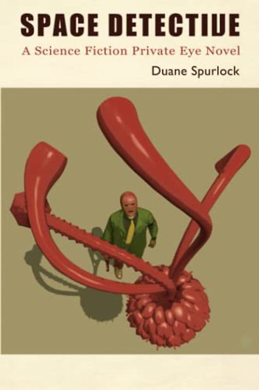 Space Detective: A Science Fiction Private Eye Novel