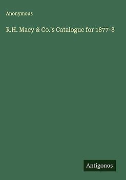 R.H. Macy & Co.'s Catalogue for 1877-8