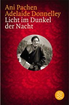 Licht im Dunkel der Nacht. Eine tibetische Nonne kämpft für die Freiheit