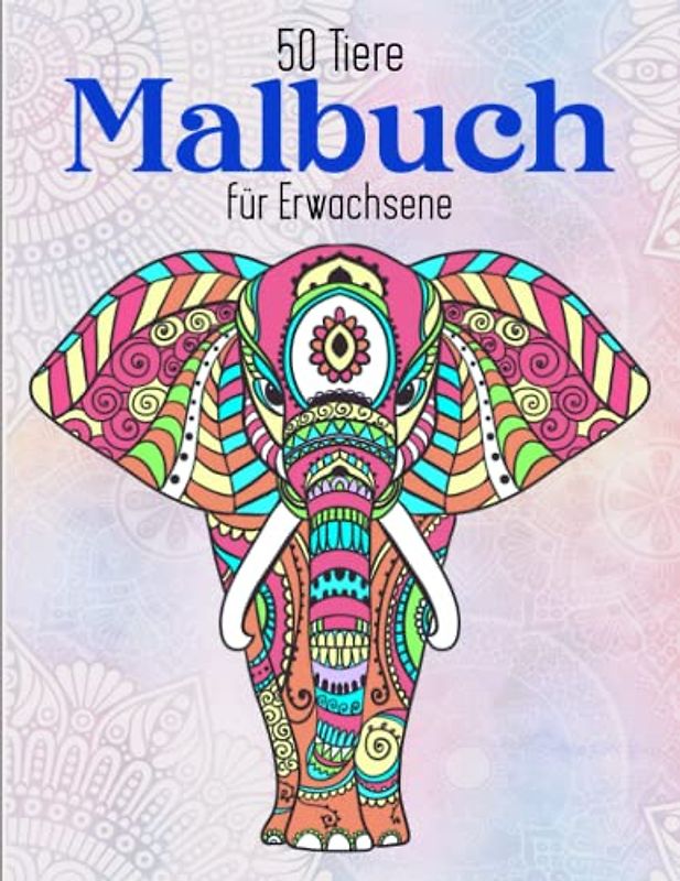 50 Tiere Malbuch für Erwachsene - StressAbbauen: Mandala Malbücher Tiermotive | Deiner Kreativität Freien Lauf Lassen Möchtest
