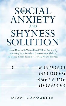 The Social Anxiety and Shyness Solution