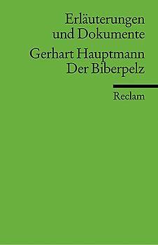 Erläuterungen und Dokumente zu Gerhart Hauptmann: Der Biberpelz