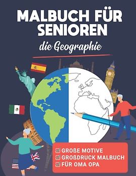 Malbuch für senioren: die Geographie ! Große motive.: Malbuch für Menschen mit Alzheimer und Demenz. Großdruck malbuch für erwachsene. Gut für Oma ... Für Senioren. Anti-Stress Ausmalbücher.