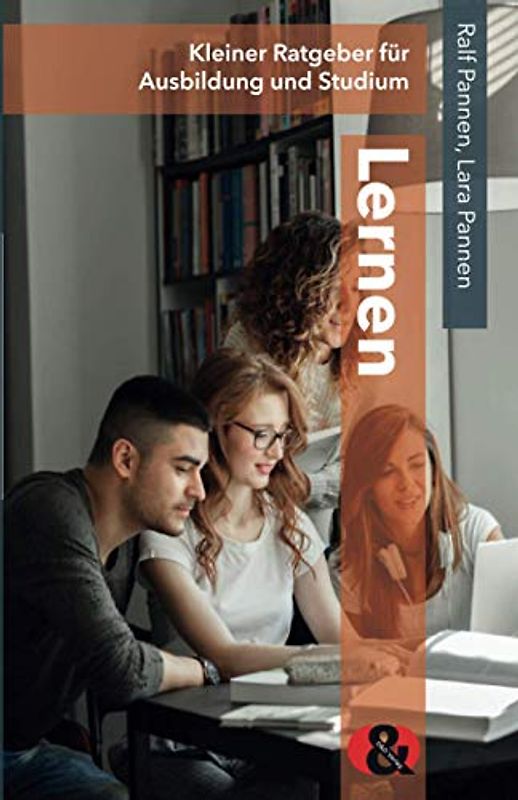 Lernen: Kleiner Ratgeber für Studium und Beruf